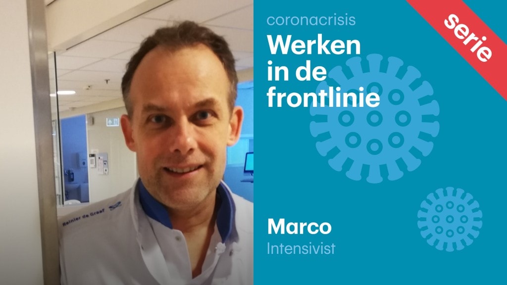 Ic-arts Marco over de nieuwe realiteit: 'Zorg wordt nooit meer hetzelfde'